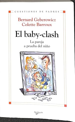 Bild des Verkufers fr EL BABY-CLASH. LA PAREJA A PRUEBA DEL NIO zum Verkauf von Librera Smile Books