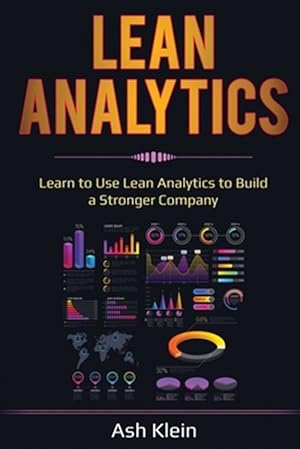 Imagen del vendedor de Lean Analytics: Learn to Use Lean Analytics to Build a Stronger Company a la venta por GreatBookPrices