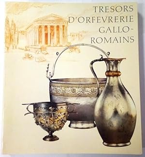 Trésors d'orfevrerie gallo-romains. Musée du Luxembourg - Paris 8 février - 23 avril 1989. Musée ...