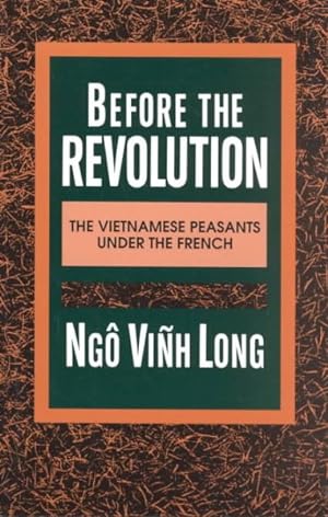 Immagine del venditore per Before the Revolution : The Vietnamese Peasants Under the French venduto da GreatBookPrices
