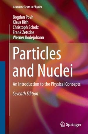Seller image for Particles and Nuclei : An Introduction to the Physical Concepts for sale by GreatBookPrices