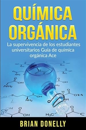 Imagen del vendedor de Qumica Orgnica: La Supervivencia de los Estudiantes Universitarios Gua de Qumica Orgnica Ace -Language: spanish a la venta por GreatBookPrices