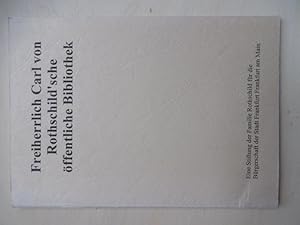 Bild des Verkufers fr Freiherrlich Carl von Rothschild'sche ffentliche Bibliothek. Eine Stiftung der Familie Rothschild fr die Brgerschaft der Stadt Frankfurt am Main. (Begleitheft zur Ausstellung der Stadt- und Universittsbibliothek Frankfurt am Main vom 11. Oktober bis 4. November 1994. - Ausstellung und Begleitheft: Jochen Stollberg). zum Verkauf von Antiquariat Steinwedel