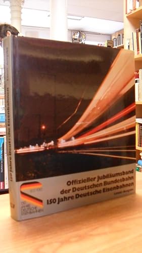 Bild des Verkufers fr Offizieller Jubilumsband der Deutschen Bundesbahn, 150 Jahre Deutsche Eisenbahnen - Luxus-Ausgabe, zum Verkauf von Antiquariat Orban & Streu GbR