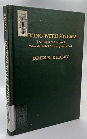 Living with Stigma : The Plight of the People Who We Label Mentally Retarded