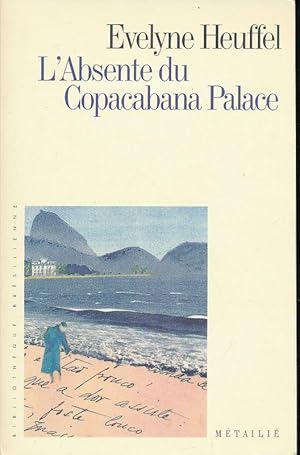 Bild des Verkufers fr L'Absente du Copacabana Palace zum Verkauf von LIBRAIRIE GIL-ARTGIL SARL