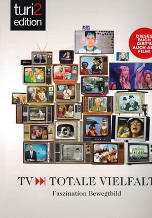 turi2 edition. Ausgabe 9, 2019. [TV - Totale Vielfalt. Fasizination Bewegtbild. Dieses Buch gibt'...