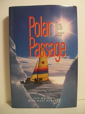 Imagen del vendedor de POLAR PASSAGE, The Historic First Sail Through the Northwest Passage a la venta por The Book Scouts