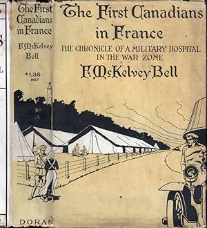 Image du vendeur pour The First Canadians in France, The Chronicle of a Military Hospital in the War Zone mis en vente par Babylon Revisited Rare Books