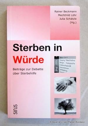 Beiträge zur Debatte über Sterbehilfe. Herausgegeben von Rainer Beckmann, Mechthild Löhr u. Julia...