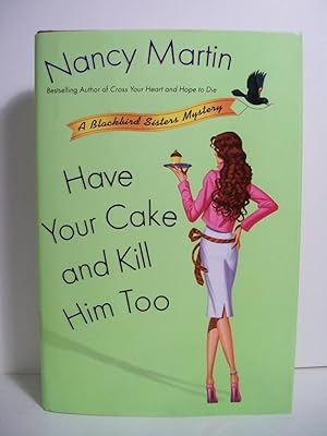 Imagen del vendedor de Have Your Cake and Kill Him Too a la venta por The Book Scouts