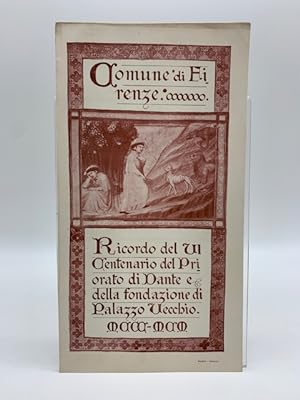 Ricordo del VI centenario del Priorato di Dante e della fondazione di Palazzo Vecchio 1300-1900