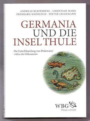 Germania und die Insel Thule : die Entschlüsselung von Ptolemaios` "Atlas der Oikumene". Andreas ...