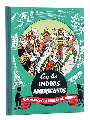 COLECCIÓN LA VUELTA AL MUNDO 6. CON LOS INDIOS AMERICANOS (J. Gabarras) 1964. OFRT