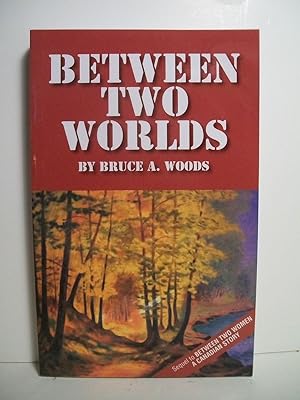 Seller image for BETWEEN TWO WORLDS for sale by The Book Scouts