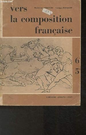 Seller image for Vers la composition franaise- Travau dirigs et recherche des aptitudes- Classes de 6me et 5me -Specimen for sale by Le-Livre