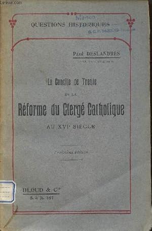 Seller image for Le Concile de Trente et la rforme du Clerg Catholique au XVIe sicle - Collection questions historiques - 3e dition. for sale by Le-Livre