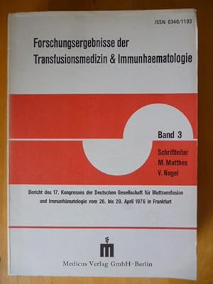 Bild des Verkufers fr Forschungsergebnisse der Transfusionsmedizin und Immunhaematologie. Band 3. Bericht des 17. Kongresses der Deutschen Gesellschaft fr Bluttransfusion und Immunhaematologie vom 26. bis 29. April 1976 in Frankfurt. zum Verkauf von Versandantiquariat Harald Gross