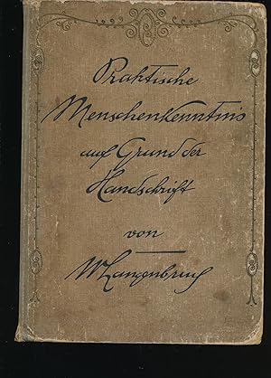 Praktische Menschenkenntnis auf Grund der Handschrift;Eine leicht faßliche Anleitung, die Mensche...