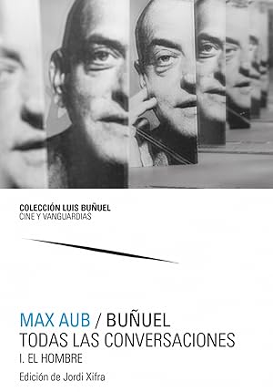 Max Aub / Buñuel. Todas las conversaciones