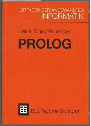 Seller image for PROLOG : Grundlagen und Anwendungen. von Hans Kleine Bning u. Stefan Schmitgen / Leitfden der angewandten Informatik. for sale by Ralf Bnschen