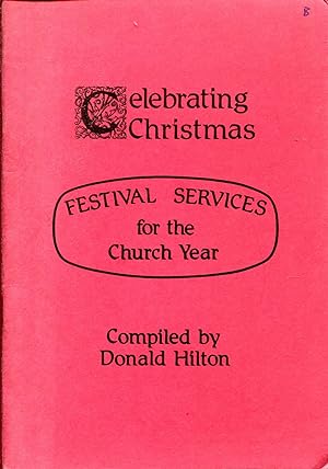 Seller image for Celebrating Christmas : Festival Services for the Church Year for sale by Pendleburys - the bookshop in the hills