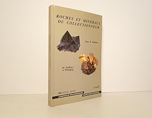 Roches et minéraux du collectionneur. De Sudbury à Winnipeg