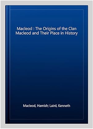 Seller image for Macleod : The Origins of the Clan Macleod and Their Place in History for sale by GreatBookPrices