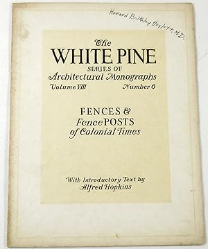 Imagen del vendedor de Fences and Fence Posts of Colonial Times : The White Pine Series of Architectural Monographs : Vol. VIII, No.6 a la venta por Resource Books, LLC