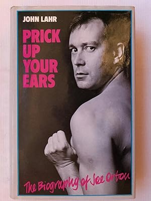 Imagen del vendedor de Prick Up Your Ears: The Biography of Joe Orton a la venta por Beach Hut Books