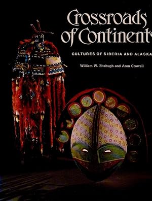 Crossroads of Continents _ Cultures of Siberia and Alaska