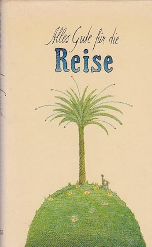 Image du vendeur pour Alles Gute fr die Reise. mis en vente par La Librera, Iberoamerikan. Buchhandlung