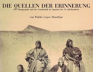 Quellen der Erinnerung, Die. Las fuentes de la memoria. Edition/Edición bilingüe. Die Photographi...