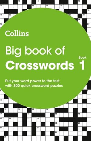 Seller image for Big Book of Crosswords 1 : 300 Quick Crossword Puzzles for sale by GreatBookPrices