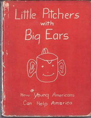 Little Pitchers with Big Ears; How Young Ameicans Can Help America