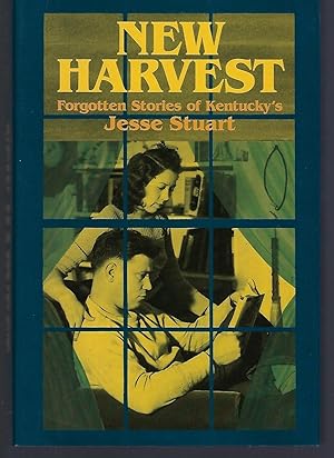 Imagen del vendedor de New Harvest: Forgotten Stories of Kentucky's Jesse Stuart a la venta por Turn-The-Page Books