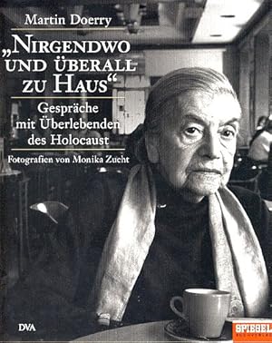 Bild des Verkufers fr Nirgendwo und berall zu Haus". Gesprche mit berlebenden des Holocaust. Fotogr. von Monika Zucht. zum Verkauf von Fundus-Online GbR Borkert Schwarz Zerfa