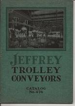 Image du vendeur pour Jeffrey Trolley Conveyors: Catalog No. 476 mis en vente par Alan Newby