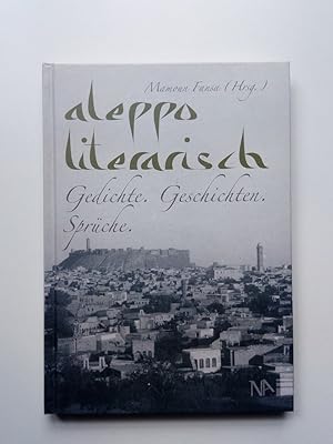 Bild des Verkufers fr Aleppo literarisch Gedichte - Geschichten - Sprche zum Verkauf von Antiquariat Smock