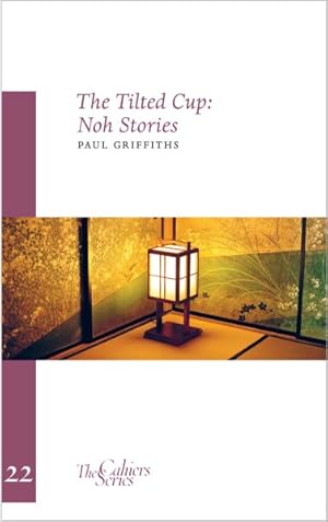 Imagen del vendedor de Tilted Cup : Noh Stories a la venta por GreatBookPricesUK