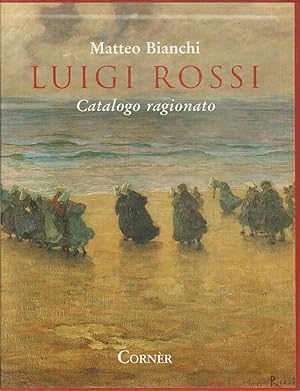 Imagen del vendedor de Luigi Rossi Catalogo ragionato a la venta por Di Mano in Mano Soc. Coop