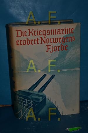 Bild des Verkufers fr Die Kriegsmarine erobert Norwegens Fjorde : Erlebnisberichte von Mitkmpfern Im Auftr. d. Oberkommandos d. Kriegsmarine hrsg. v. Georg von Hase zum Verkauf von Antiquarische Fundgrube e.U.