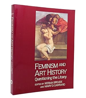 Imagen del vendedor de FEMINISM AND ART HISTORY Questioning the Litany a la venta por Rare Book Cellar