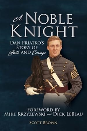 Seller image for A Noble Knight: Dan Priatko's Story of Faith and Courage for sale by GreatBookPrices