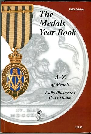 The Medals Yearbook 1995 Edition: A-Z of Medals, Fully Illustrated Price Guide