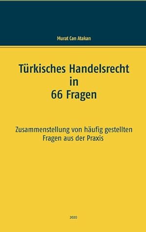 Bild des Verkufers fr Trkisches Handelsrecht in 66 Fragen : Zusammenstellung von hufig gestellten Fragen aus der Praxis zum Verkauf von AHA-BUCH GmbH