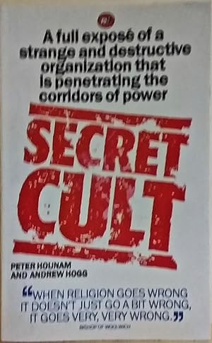 Imagen del vendedor de Secret Cult: A Full Expose of a Strange and Destructive Organization that is Penetrating the Corridors of Power. a la venta por BOOKHOME SYDNEY