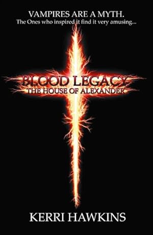 Bild des Verkufers fr Blood Legacy : The House of Alexander zum Verkauf von GreatBookPrices