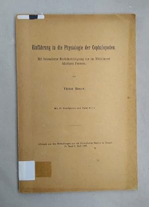 Einführung in die Physiologie der Cephalopoden. Mit besonderer Berücksichtigung der im Mittelmeer...