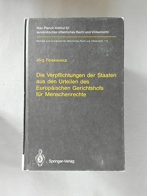 Bild des Verkufers fr Die Verpflichtungen der Staaten aus den Urteilen des Europischen Gerichtshofs fr Menschenrechte. The Obligations of States Arising from the Judgments of the European Court of Human Rights. (English Summary) zum Verkauf von avelibro OHG